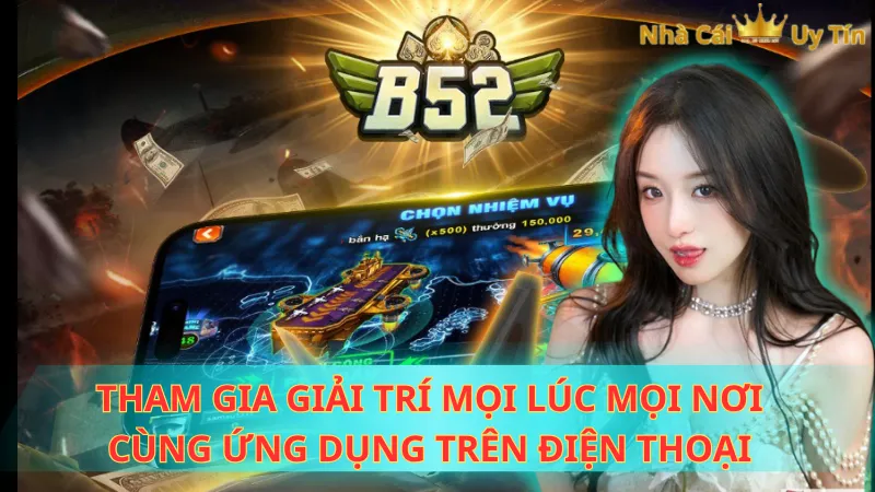 Tham gia giải trí mọi lúc mọi nơi cùng ứng dụng trên điện thoại